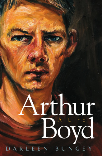 Arthur Boyd: A Life
