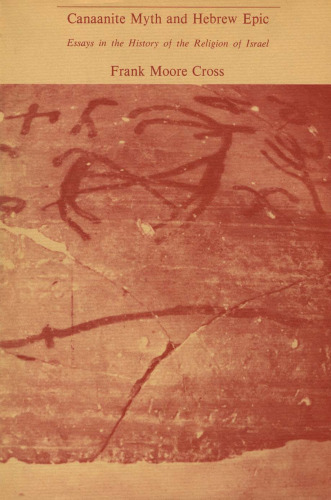 Canaanite Myth and Hebrew Epic: Essays in the History of the Religion of Israel