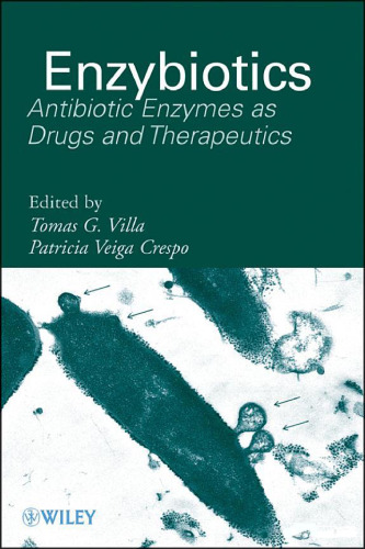 Enzybiotics: Antibiotic Enzymes as Drugs and Therapeutics