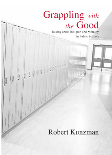 Grappling With the Good: Talking About Religion And Morality in Public Schools (S U N Y Series in Philosophy of Education)