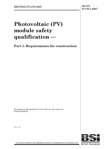 BS EN 61730-1:2007 Photovoltaic (PV) Module Safety Qualification - Part 1: Requirements for Construction