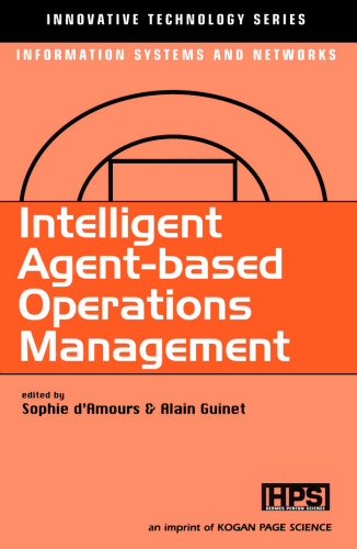 Intelligent Agent-Based Operations Management (Innovative Technology Series)