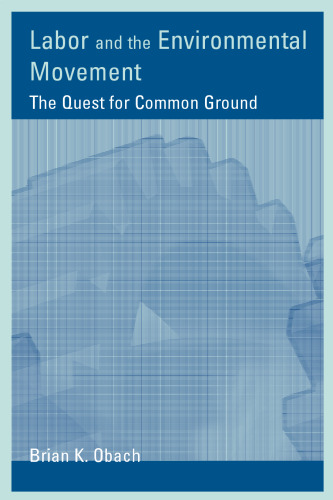 Labor and the Environmental Movement: The Quest for Common Ground