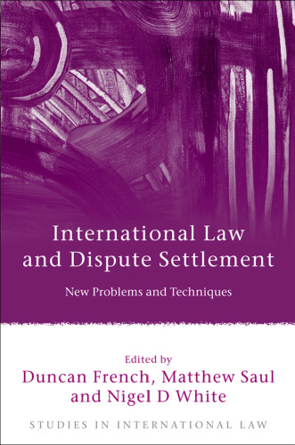 International Law and Dispute Settlement: New Problems and Techniques