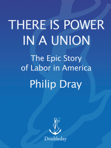 There is Power in a Union: The Epic Story of Labor in America