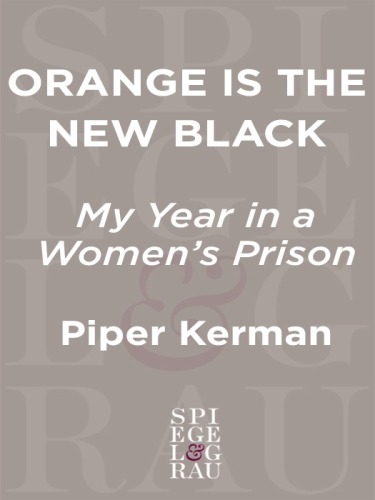Orange Is the New Black: My Year in a Women's Prison