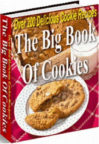 The Big Book Of Cookie Recipes Over 200 Of The Very Best Cookie Recipes
