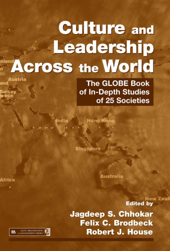 Culture and Leadership Across the World: The GLOBE Book of In-Depth Studies of 25 Societies (Lea's Organization and Management)
