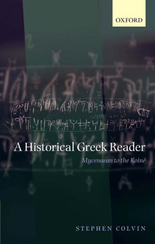 A Historical Greek Reader: Mycenaean to the Koine