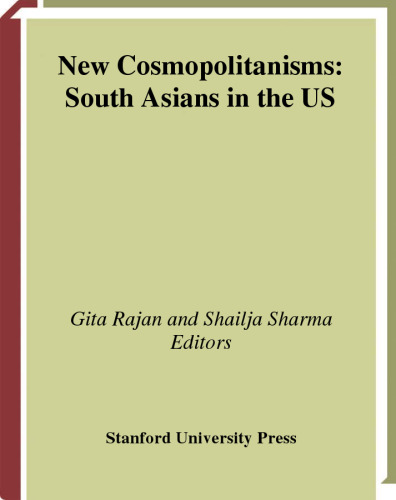 New Cosmopolitanisms: South Asians in the US (Asian America)