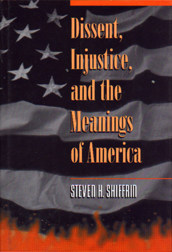 Dissent, Injustice, and the Meanings of America