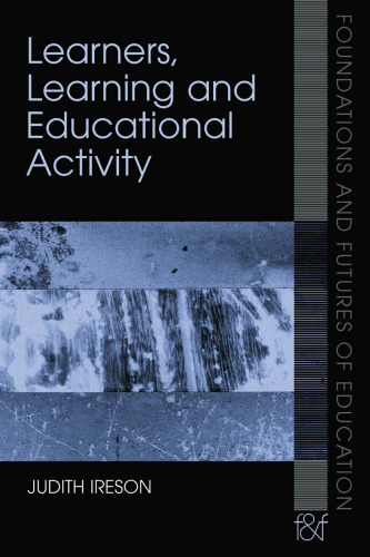 Educational Activity and the Psychology of Learning: Connecting Individual and Social Aspects of Learning and Development (Foundations and Futures of Education)