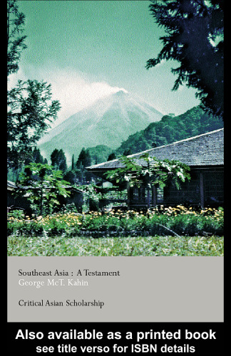Southeast Asia: A Testament (Critical Asian Scholarship, 1)