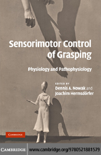 Sensorimotor Control of Grasping: Physiology and Pathophysiology