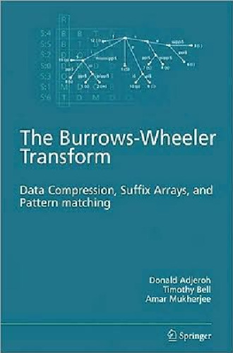 The Burrows-Wheeler Transform: Data Compression, Suffix Arrays, and Pattern Matching