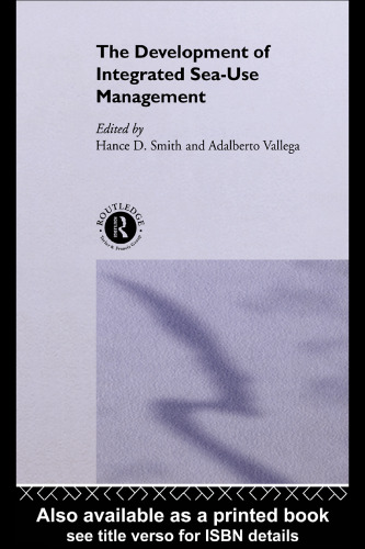 The Development of Integrated Sea Use Management (Ocean Management and Policy Series)