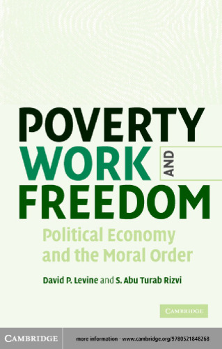 Poverty, Work, and Freedom: Political Economy and the Moral Order