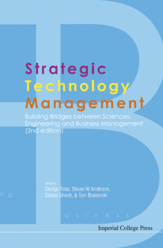 Strategic Technology Management: Building Bridges Between Sciences, Engineering and Business Management, 2nd Edition