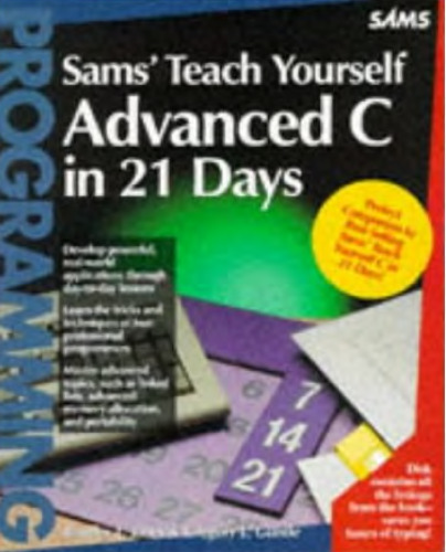 Sams' Teach Yourself Advanced C in 21 Days (Sams Teach Yourself)
