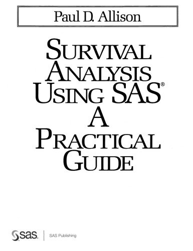 Survival Analysis Using SAS: A Practical Guide
