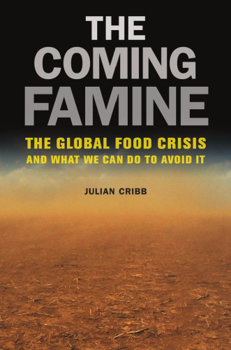 The Coming Famine: The Global Food Crisis and What We Can Do to Avoid It
