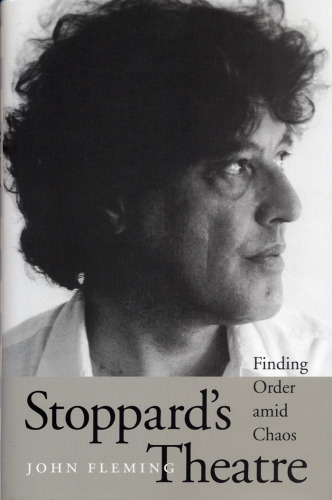 Stoppard's Theatre: Finding Order amid Chaos (Literary Modernism Series)