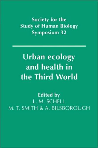 Urban Ecology and Health in the Third World (Society for the Study of Human Biology Symposium Series)