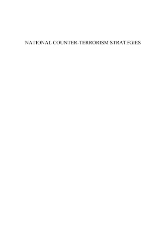 National Counter-Terrorism Strategies:  Legal, Institutional, and Public Policy Dimensions in the US, UK, France, Turkey and Russia - Volume 14 NATO Security ... (Nato Security Through Science Series)