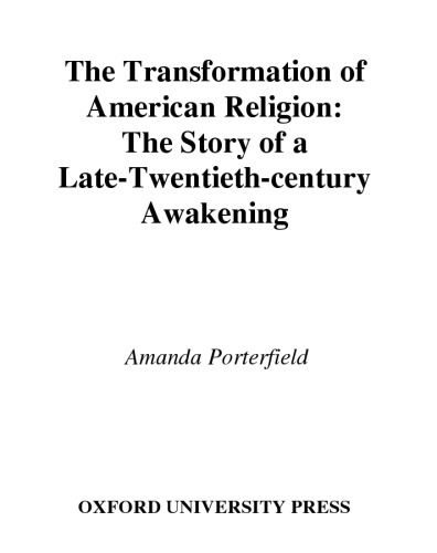 The Transformation of American Religion: The Story of a Late-Twentieth-Century Awakening
