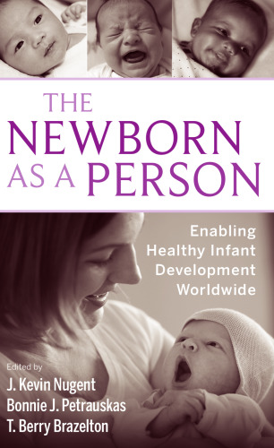 The Newborn as a Person: Enabling Healthy Infant Development Worldwide