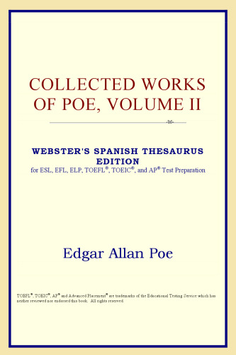Collected Works of Poe, Volume II (Webster's Spanish Thesaurus Edition)
