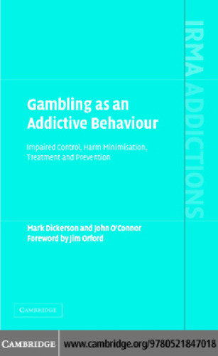 Gambling as an Addictive Behaviour: Impaired Control, Harm Minimisation, Treatment and Prevention (International Research Monographs in the Addictions)