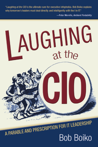 Laughing at the CIO; A Parable and Prescription for IT Leadership