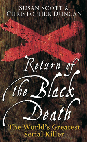 Return of the Black Death: The World's Greatest Serial Killer