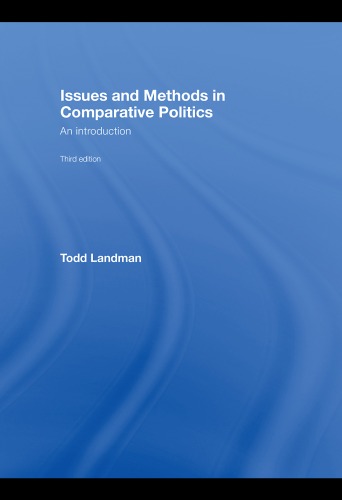 Issues and Methods in Comparative Politics: An Introduction, 3rd edition