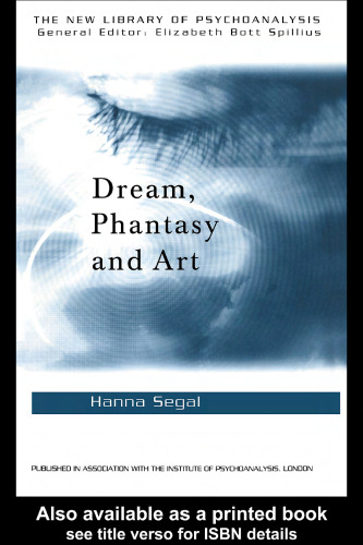 Dream, Phantasy and Art (The New Library of Psychoanlysis, 12)