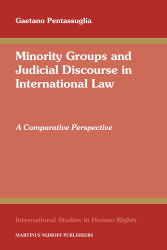 Minority Groups and Judicial Discourse in International Law (International Studies in Human Rights)