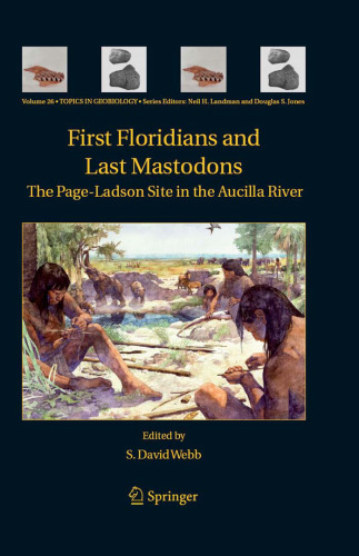 First Floridians and Last Mastodons: The Page-Ladson Site in the Aucilla River (Topics in Geobiology)