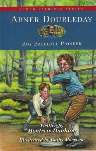 Abner Doubleday: Boy Baseball Pioneer (Young Patriots series)