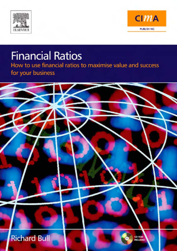 Financial Ratios: How to use financial ratios to maximise value and success for your business'.
