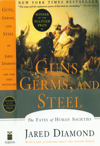 Guns, Germs and Steel: The Fates of Human Societies