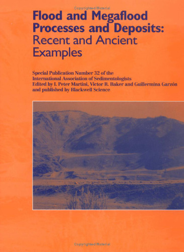 Flood and Megaflood Processes and Deposits: Recent and Ancient Examples (IAS Special Publication 32)