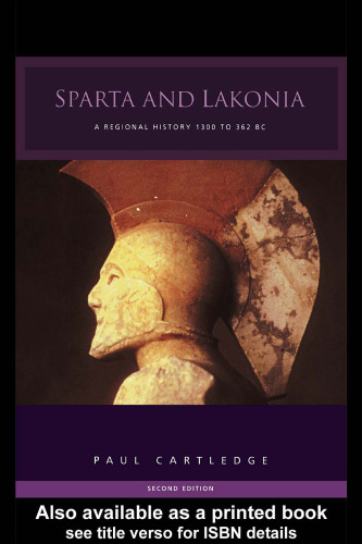 Sparta and Lakonia: A Regional History 1300–362 BC & Hellenistic and Roman Sparta: A Tale of Two Cities