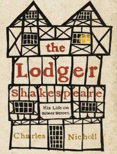 The Lodger Shakespeare: His Life on Silver Street