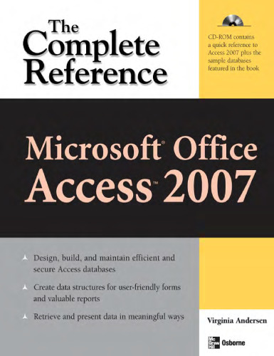 Microsoft Office Access 2007: The Complete Reference (Complete Reference Series)