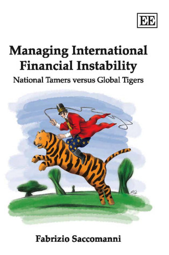 Managing International Financial Instability: National Tamers Versus Global Tigers