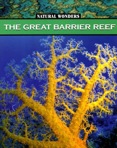 The Great Barrier Reef (Natural Wonders)