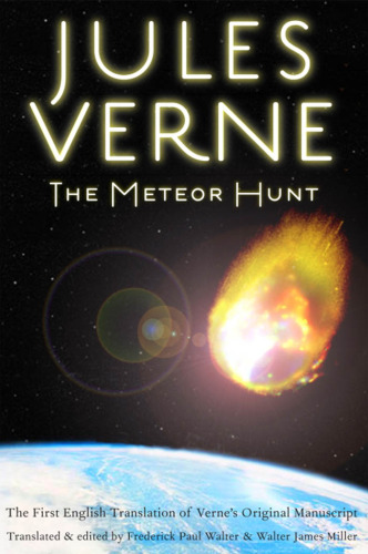 The Meteor Hunt: The First English Translation of Verne's Original Manuscript (Bison Frontiers of Imagination)