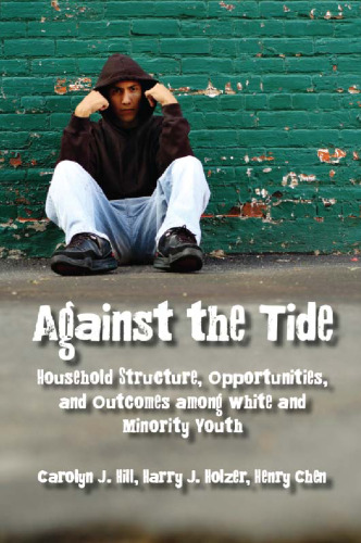 Against the Tide: Household Structure, Opportunities, and Outcomes Among White and Minority Youth