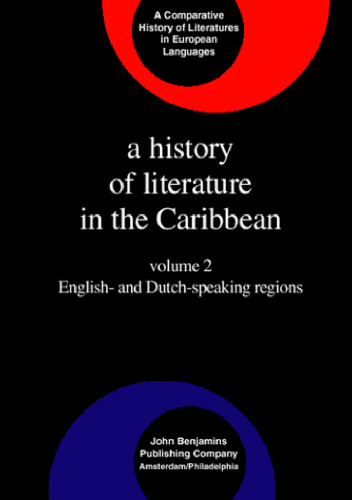 A History of Literature in the Caribbean: English- and Dutch-speaking Regions